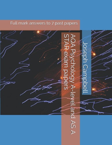 AQA Psychology A-level and AS A STAR Exam Papers Full Mark Answers to 7 Past Papers