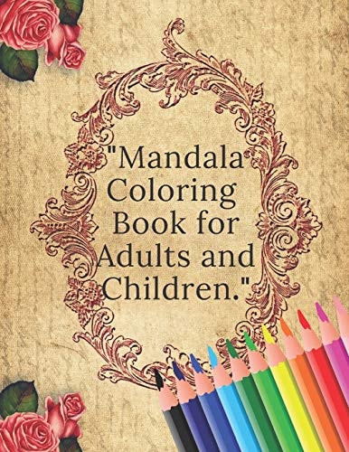 Mandala Coloring Book for Adults and Children Coloring Pages Work to Accomplish It