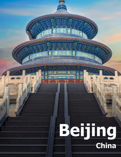 Beijing China Coffee Table Photography Travel Picture Book Album Of A Chinese Country And City In The Far East Asia Large Size Photos Cover