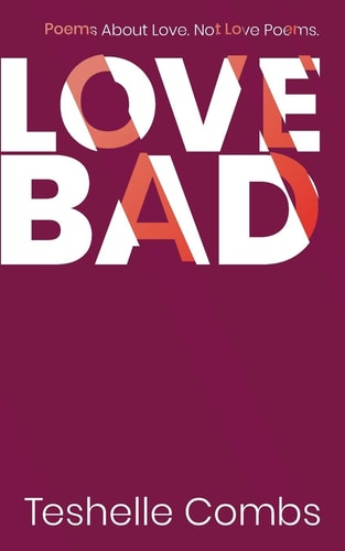 Love Bad Poems About Love. Not Love Poems.