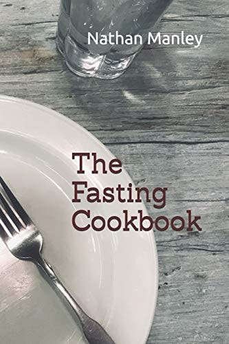 The Fasting Cookbook