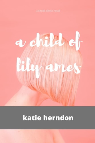A Child of Lily Ames The Complete Series