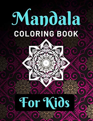 Mandala Coloring Book for Kids Various Mandalas Designs Filled for Stress Relief, Meditation, Happiness and Relaxation - Lovely Coloring Book Designed Interior (8.5" X 11") (Mandalas Coloring Page Gift For Kids)