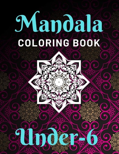 Mandala Coloring Book Under - 6 Various Mandalas Designs Filled for Stress Relief, Meditation, Happiness and Relaxation, Lovely Coloring Book Designed Interior (8.5" X 11") (Mandalas Coloring Page Gift For Kids, Teens, Girls & Boys)