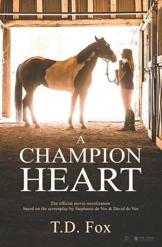 A Champion Heart The Official Movie Novelization