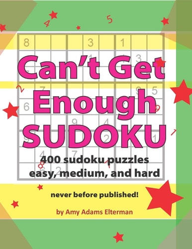 Can't Get Enough Sudoku 400 Easy, Medium and Hard Puzzles
