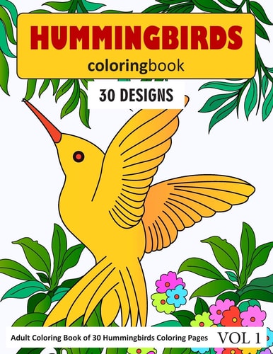 Hummingbirds Coloring Book 30 Coloring Pages of Hummingbirds in Coloring Book for Adults (Vol 1)