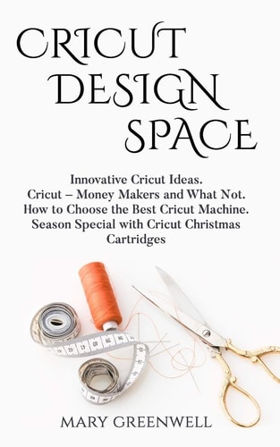 Cricut Design Space Innovative Cricut Ideas. Cricut-Money Maker and What Not. How to Choose the Best Cricut Machine. Season Special with Cricut Christmas Cartridges