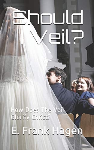 Should I Veil? How Does The Veil Glorify Christ?