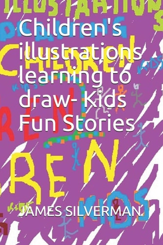 Children's Illustrations Learning to Draw- Kids Fun Stories