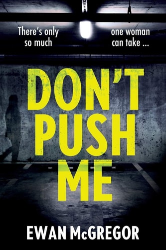 Don't Push Me There's Only So Much One Woman Can Take...