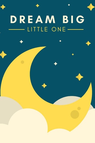 Dream Big Little One