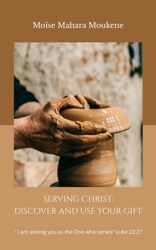 Serving Christ Discover and Use Your Gift