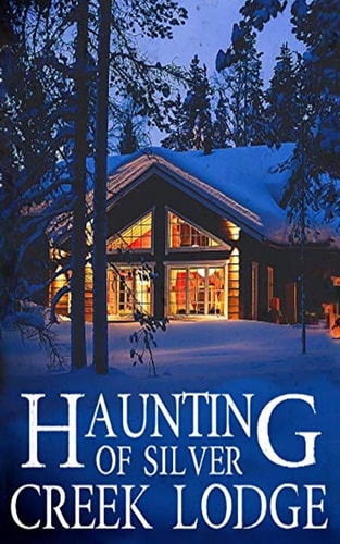 The Haunting of Silver Creek Lodge
