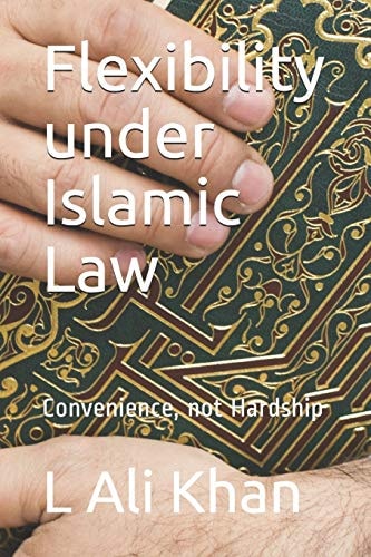 Flexibility Under Islamic Law Convenience, Not Hardship