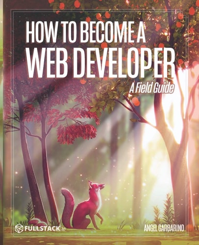 How to Become a Web Developer A Field Guide
