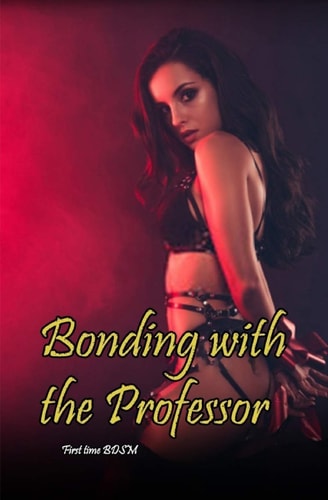 Bonding with the Professor First Time BDSM