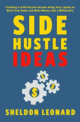 Side Hustle Ideas Crushing It with Passive Income Using Your Laptop to Work from Home and Make Money Like a Millionaire