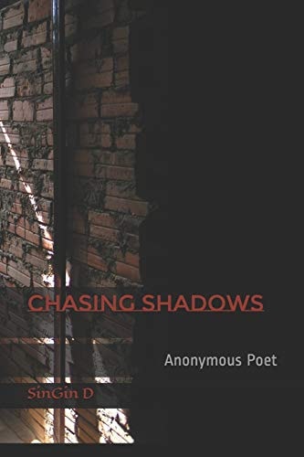 Chasing Shadows Anonymous Poet