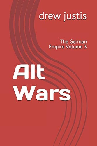 Alt Wars The German Empire Volume 3