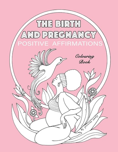 BIRTH and PREGNANCY POSITIVE AFFIRMATIONS Colouring Book