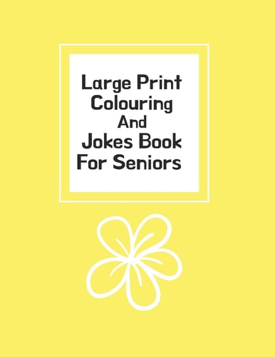 Large Print Colouring And Jokes Book For Seniors Colouring Books For Seniors With Low Vision (UK Version)