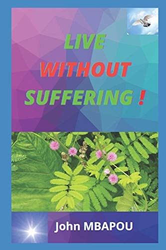 Live Without Suffering !