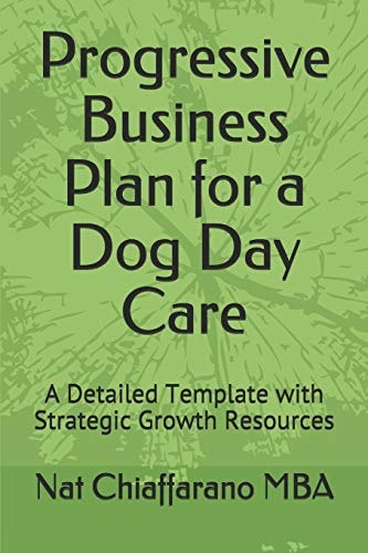 Progressive Business Plan for a Dog Day Care A Detailed Template with Strategic Growth Resources