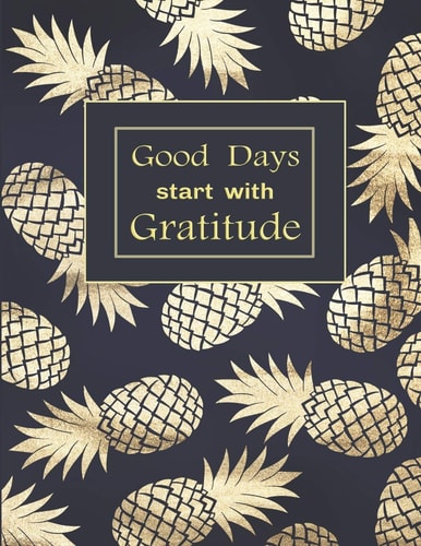Good Days Start with Gratitude A Guide with Inspirational Quotes.