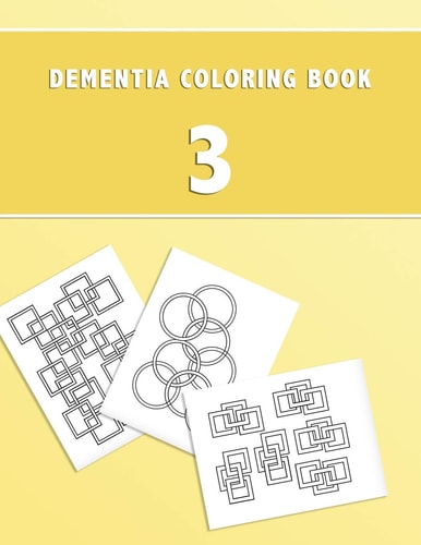Dementia Coloring Book 3 3rd Edition Dementia & Alzheimers Colouring Activity Booklet - Calming Anti-Stress and Memory Loss Color in Notebook for the Elderly
