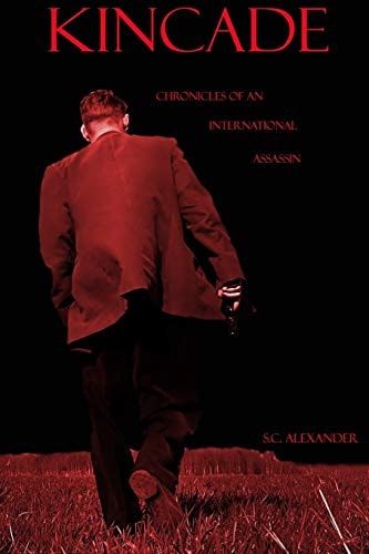 Kincade Chronicles of an International Assassin