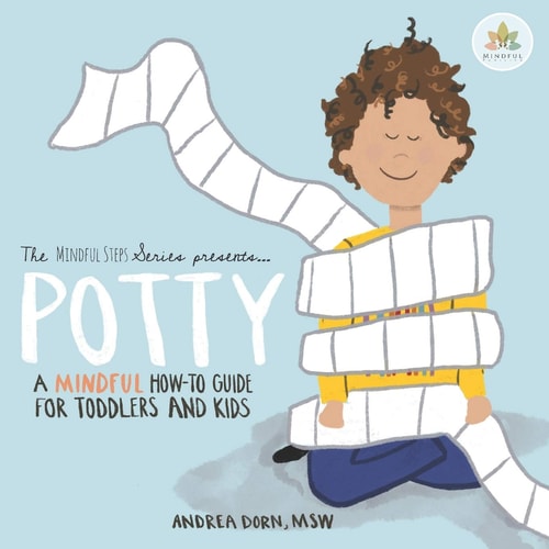 Potty A Mindful How-to Guide for Toddlers and Kids