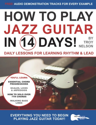 How to Play Jazz Guitar in 14 Days Daily Lessons for Learning Rhythm & Lead