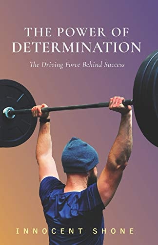 The Power of Determination The Driving Force Behind Success