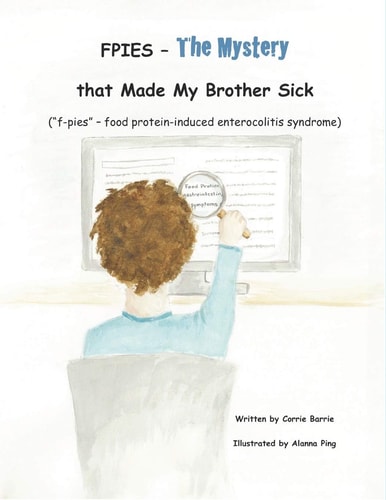 FPIES - the Mystery That Made My Brother Sick ( F-Pies - Food Protein-induced Enterocolitis Syndrome)