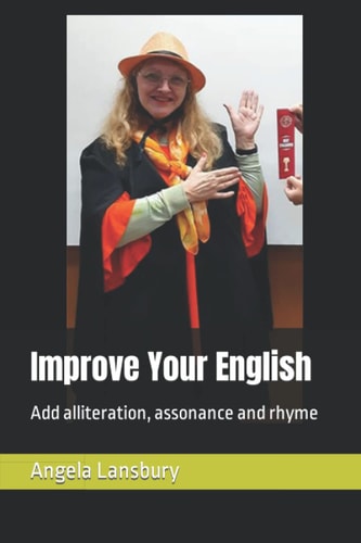 Improve Your English Add Alliteration, Assonance and Rhyme