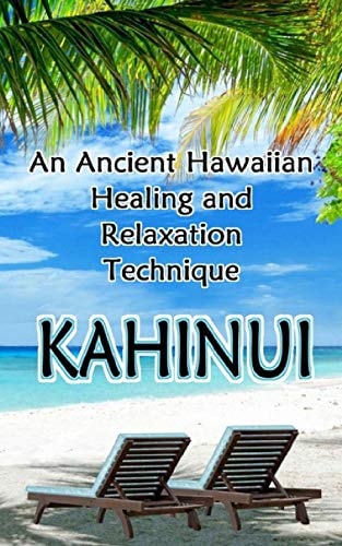Kahinui Ancient Hawaiian Healing and Relaxation Technique
