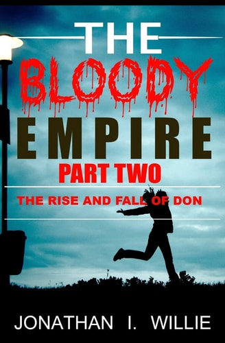 The Bloody Empire Part Two The Rise and Fall of Don