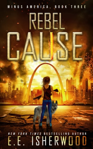 Rebel Cause A Post-Apocalyptic Survival Thriller