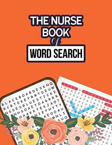 The Nurse Book of Word Search 360+ Hidden Word Searches Puzzle for the Nurse, Activity Book Nurse Brain Game, Unique Large Print Crossword Search Book for Nursing Student Jumbo Print Puzzle Books