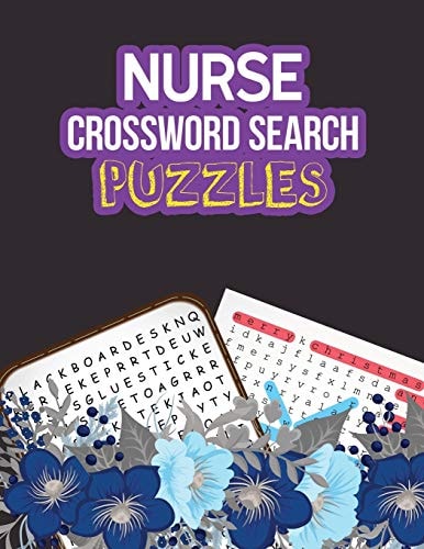 Nurse Crossword Search Puzzles 360+ Cleverly Hidden Crossword Word Searches for the Nurse, Activity Book for Nurse Brain Game, Unique Large Print Crossword Puzzle Book