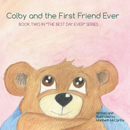 Colby and the First Friend Ever Book Two in the Best Day Ever Series