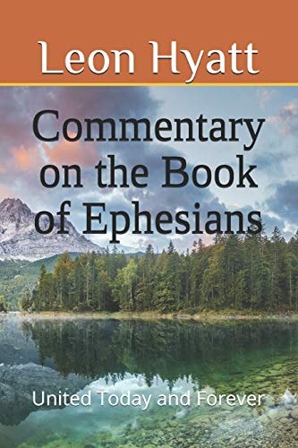 Commentary On The Book Of Ephesians United Today and Forever