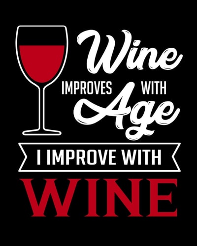Wine Improves With Age I Improve With Wine A Coworking Gift for Wine Lovers - Wine For Normal People