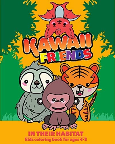 Kawaii Friends in Their Habitat Kids Coloring Book for Ages 4-8: Kawaii Coloring Book: a Great Creative Way to Learn These Animal Names in Japanese