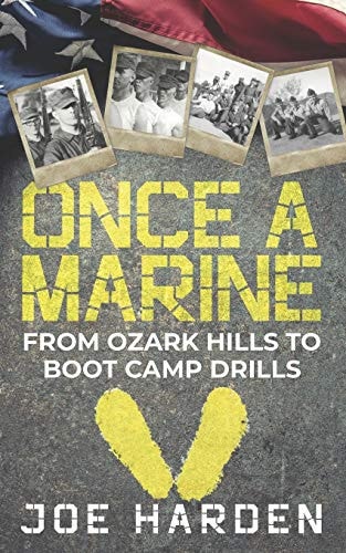 Once a Marine From Ozark Hills to Boot Camp Drills