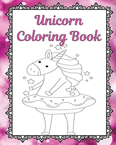 Unicorn Coloring Book Unicorn Coloring Pages - Adult Coloring Book - Unicorn Gifts - Unicorn Coloring For Teens - Gifts for Unicorn Lovers - Unicorns and Rainbows - Inspirational Quotes Coloring Pages - Framed Coloring Pages - Magical