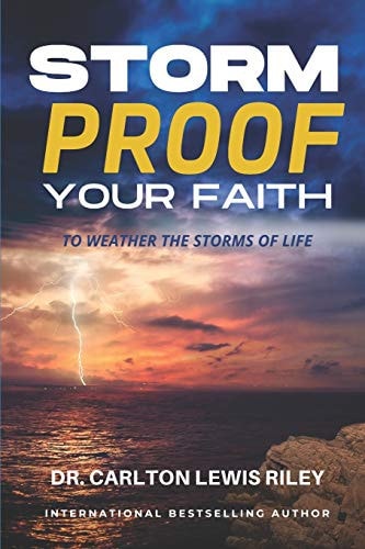 Storm Proof Your Faith To Weather the Storms of Life