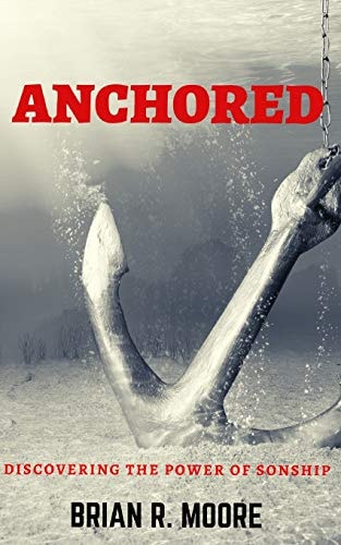 Anchored Discovering The Power of Sonship