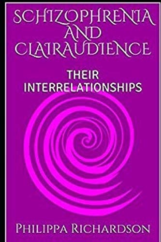 Schizophrenia and Clairaudience Their Interrelationships